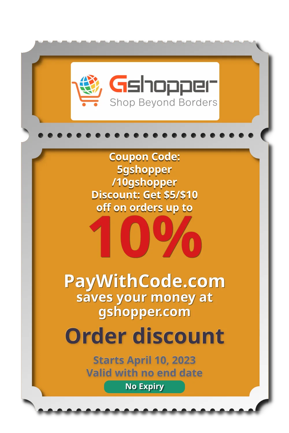 Coupon Code: 5gshopper /10gshopper
Discount: Get $5/$10 off on orders up to $50/$100 at Gshopper