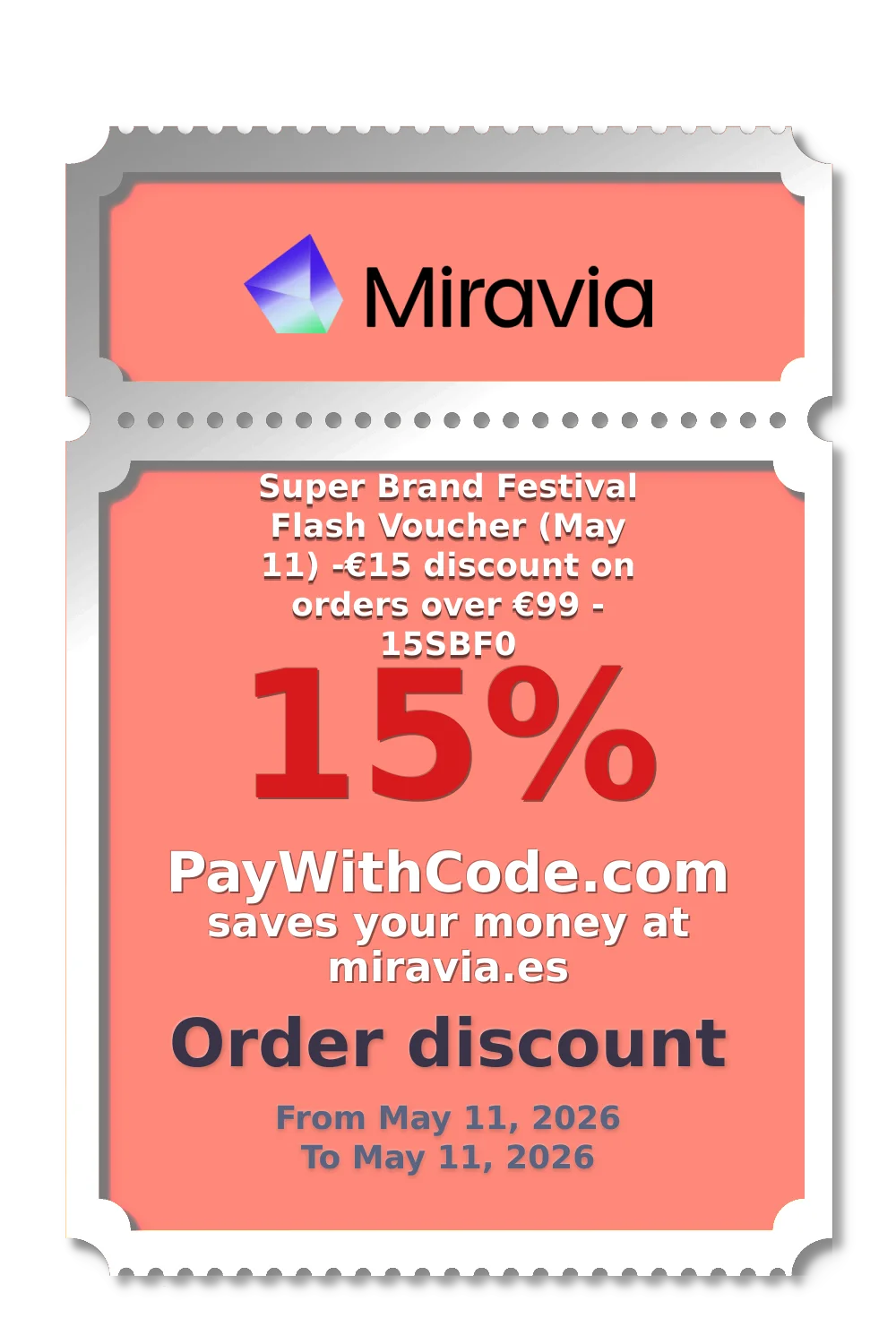 Super Brand Festival Flash Voucher (May 11) 
-€15 discount on orders over €99 - 15SBF0 at Miravia