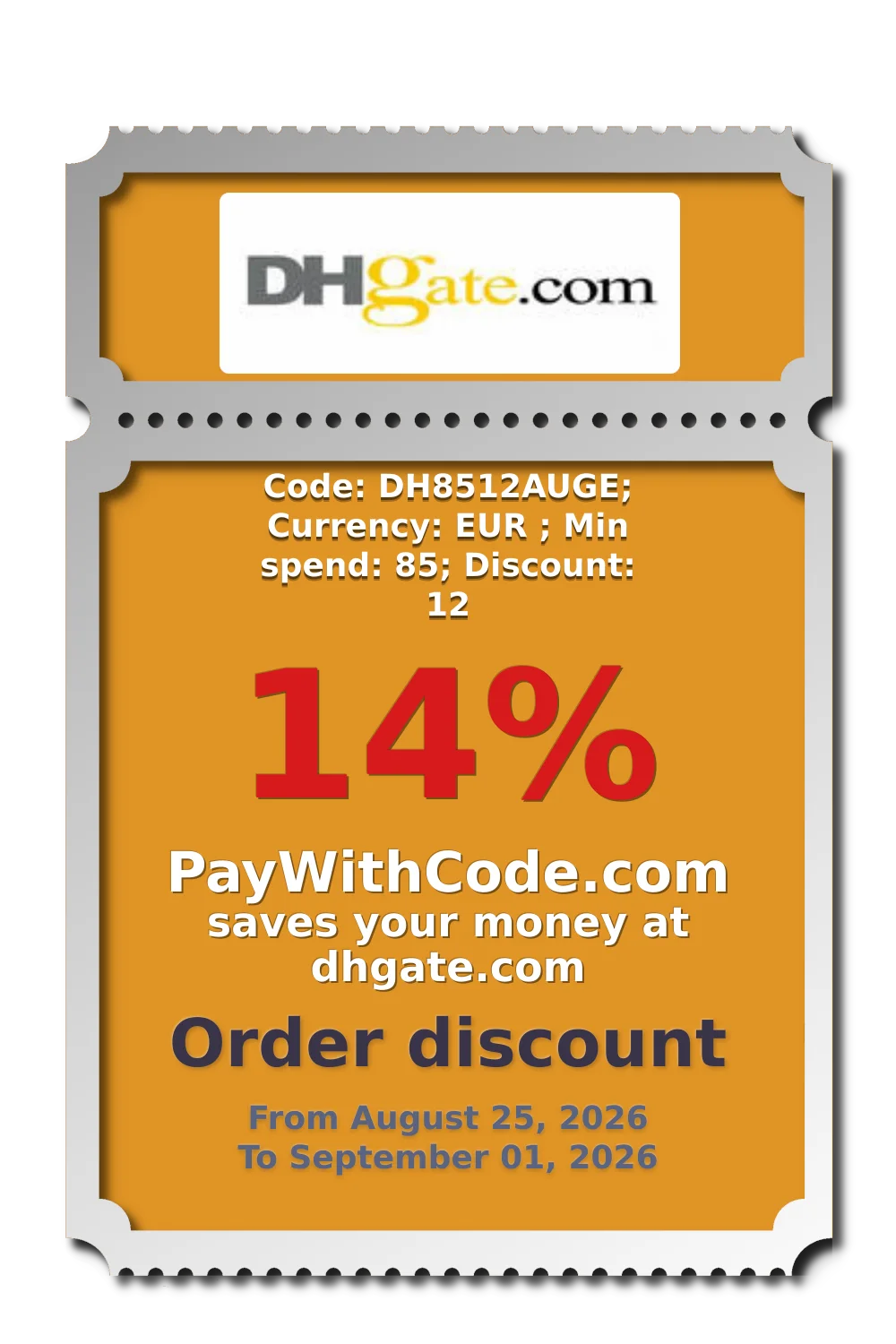 Code: DH8512AUGE; Currency: EUR ; Min spend: 85; Discount: 12 at DHgate